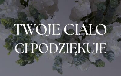 Twoje ciało Ci podziękuje!!!